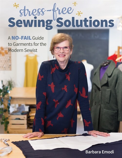 Stress-Free Sewing Solutions: A No-Fail Guide to Garments for the Modern Sewist (Paperback)
