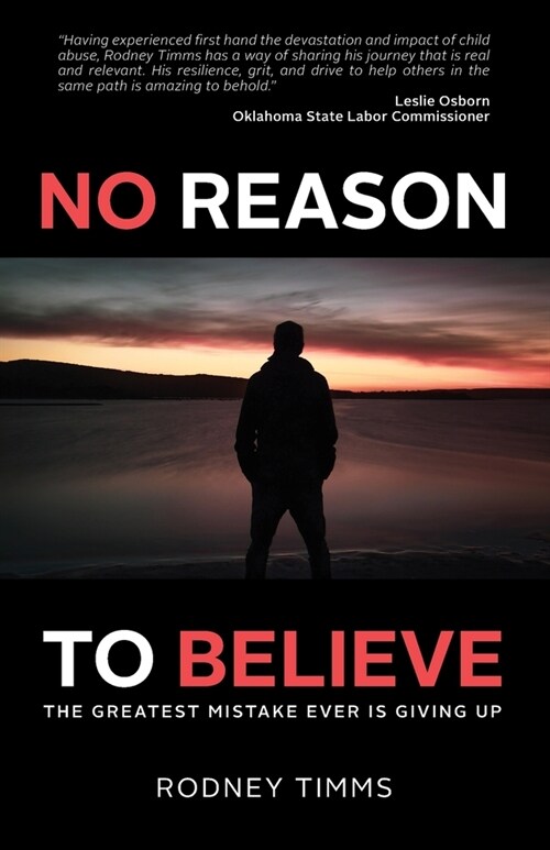 No Reason to Believe: The Greatest Mistake Ever Is Giving Up (Paperback)