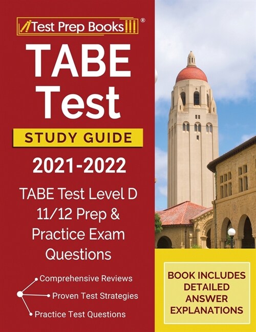 TABE Test Study Guide 2021-2022: TABE Test Level D 11/12 Study Guide and Practice Exam Questions [Book Includes Detailed Answer Explanations] (Paperback)