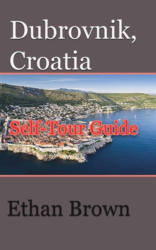 Dubrovnik, Croatia: Self-Tour Guide (Paperback)