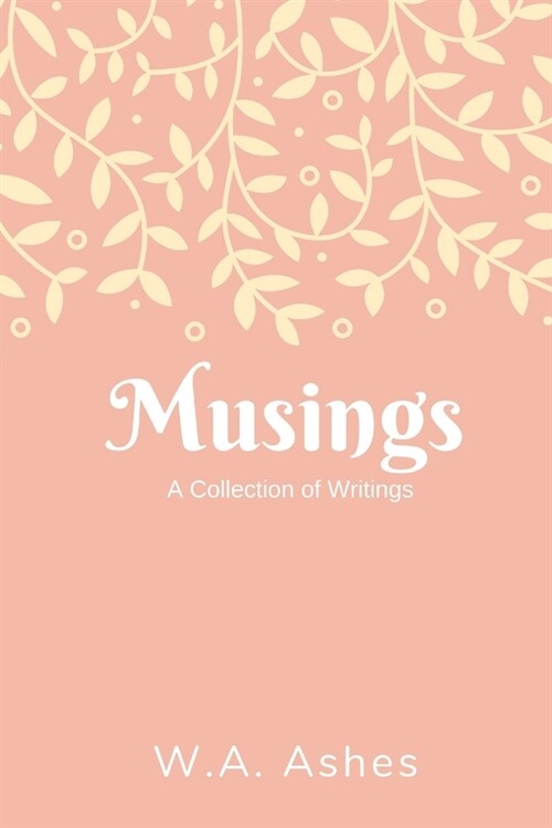 Musings: A Collection of Writings (Paperback)