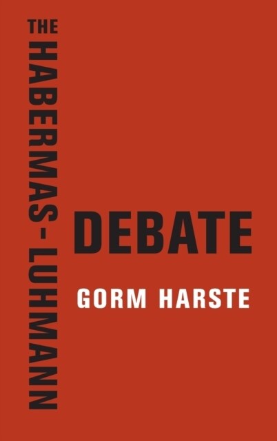 The Habermas-Luhmann Debate (Hardcover)