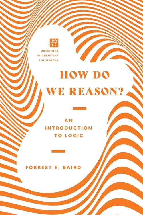 How Do We Reason?: An Introduction to Logic (Paperback)