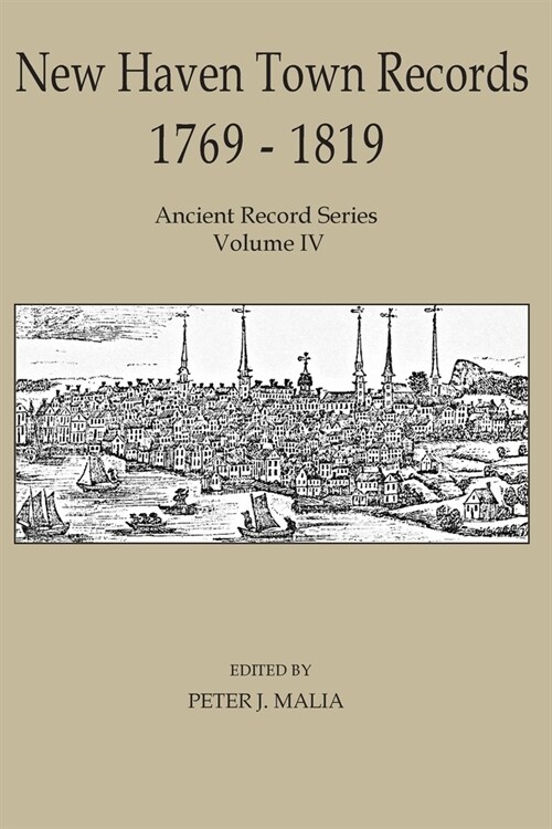New Haven Town Records, 1769 - 1819: Ancient Record Series Vol. IV (Paperback)