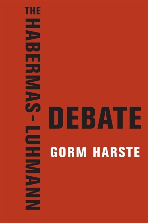 The Habermas-Luhmann Debate (Paperback)