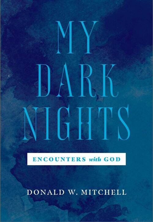 My Dark Nights: Encounters with God (Hardcover)