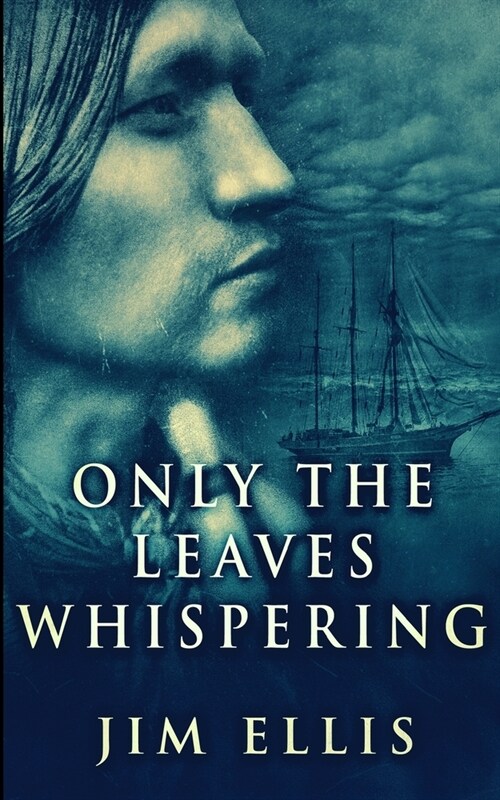 Only The Leaves Whispering (The Last Hundred Book 1) (Paperback)