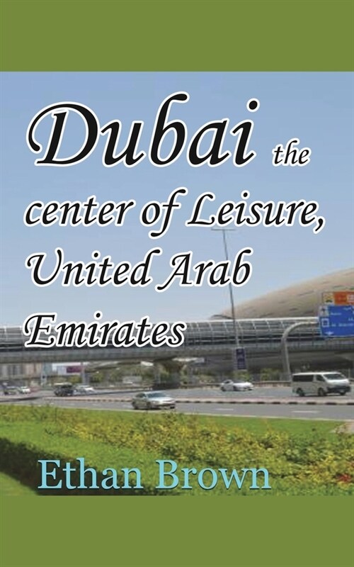 Dubai the center of Leisure, United Arab Emirates (Paperback)