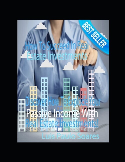 How to Succeed in Real Estate Investments (Paperback)