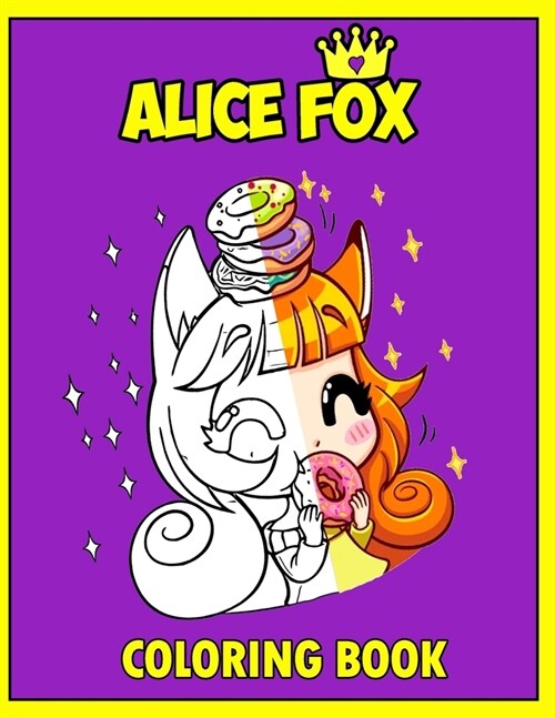 Alice Fox Coloring Book: An Adult Coloring Book with Fun, Beautiful, and Relaxing Coloring Pages; Anime Characters and Delightful Fantasy Scene (Paperback)