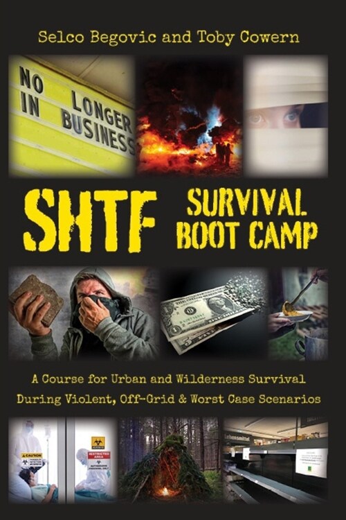 SHTF Survival Boot Camp: A Course for Urban and Wilderness Survival during Violent, Off-Grid, & Worst Case Scenarios (Paperback)
