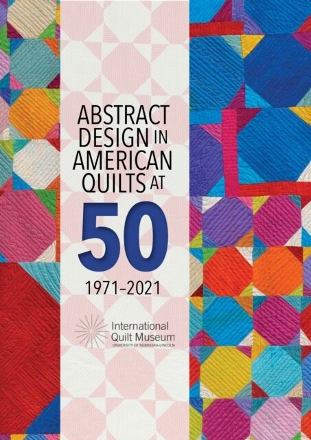 Abstract Design in American Quilts at 50 (Paperback)