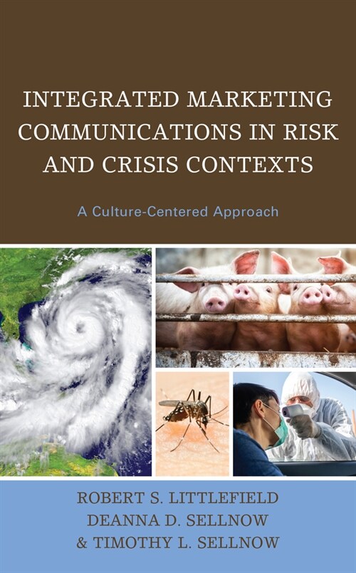 Integrated Marketing Communications in Risk and Crisis Contexts: A Culture-Centered Approach (Hardcover)