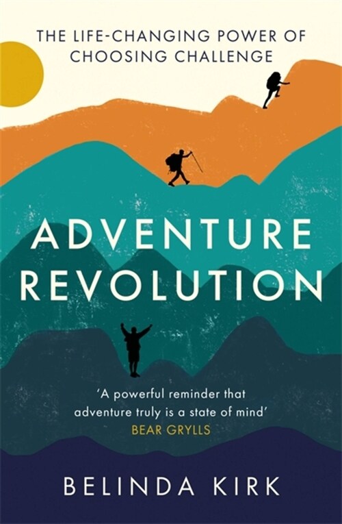 Adventure Revolution : The life-changing power of choosing challenge (Paperback)