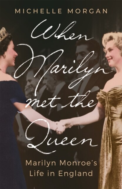 When Marilyn Met the Queen : Marilyn Monroes Life in England (Paperback)