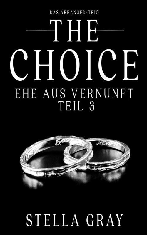 The Choice - Ehe aus Vernunft, Teil 3 (Paperback)