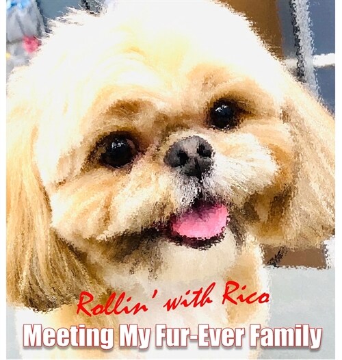 Rollin with Rico: Meeting My Fur-Ever Family (Hardcover)