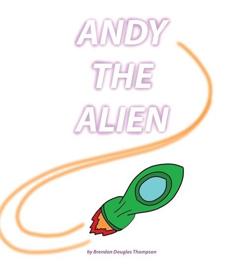Andy the Alien (Hardcover)
