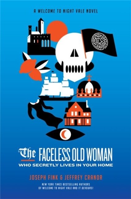 The Faceless Old Woman Who Secretly Lives in Your Home: A Welcome to Night Vale Novel (Paperback)
