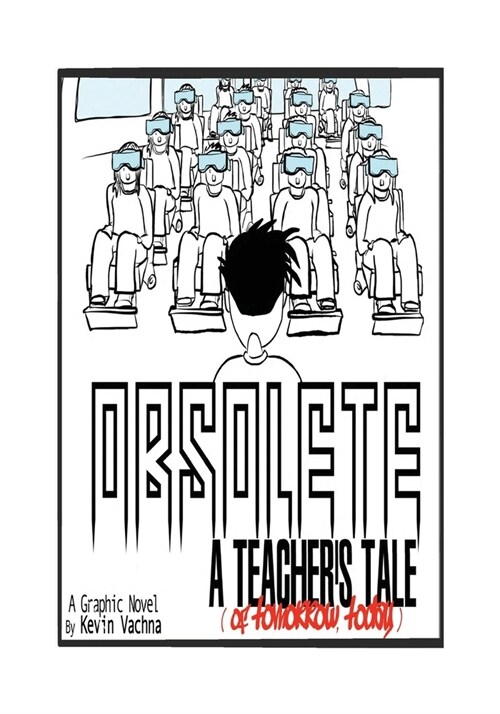Obsolete: A TEACHERS TALE (of tomorrow, today!) (Paperback)