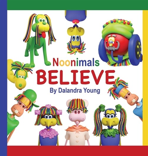 Noonimals: Believe (Hardcover)