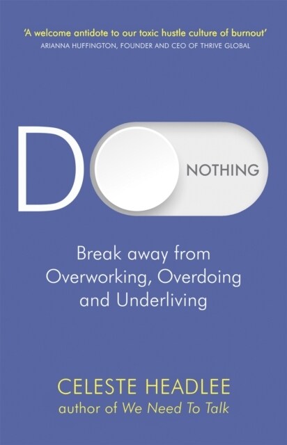 Do Nothing : Break Away from Overworking, Overdoing and Underliving (Paperback)