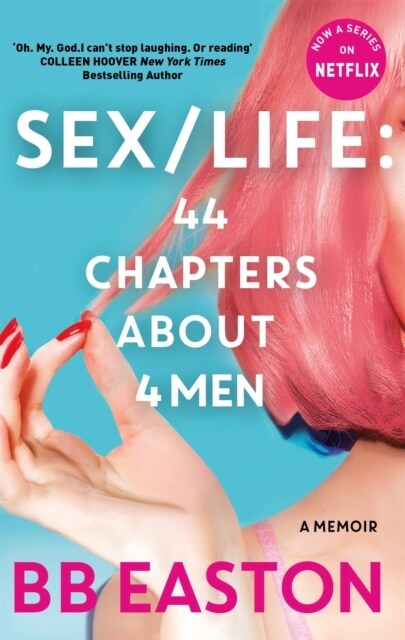 SEX/LIFE: 44 Chapters About 4 Men : Now a series on Netflix (Paperback)