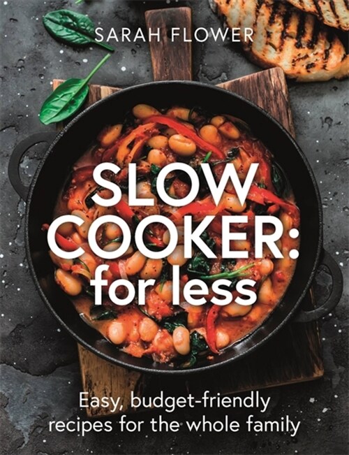 Slow Cooker: for Less : Easy, budget-friendly recipes for the whole family (Paperback)
