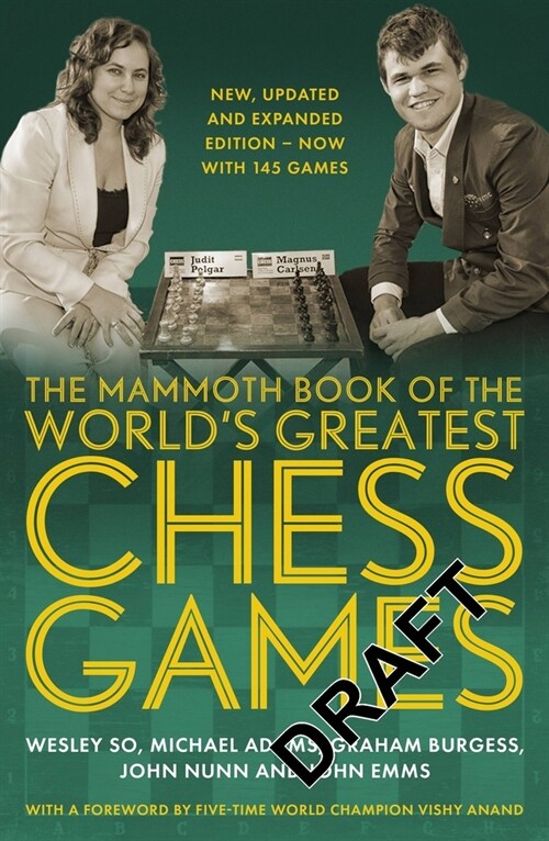 The Mammoth Book of the Worlds Greatest Chess Games . : New, updated and expanded edition – now with 145 games (Paperback)