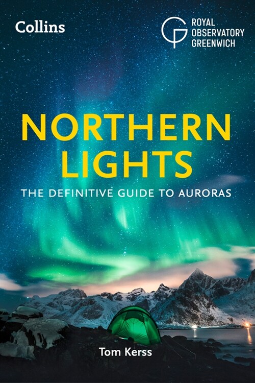 Northern Lights : The Definitive Guide to Auroras (Paperback)