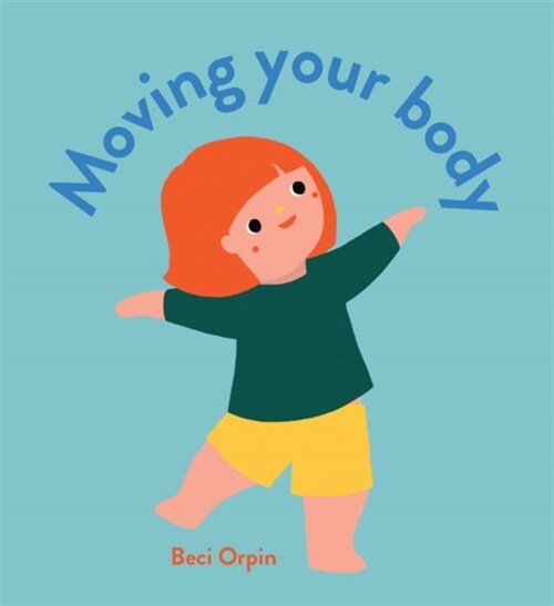 Moving Your Body (Board Books)