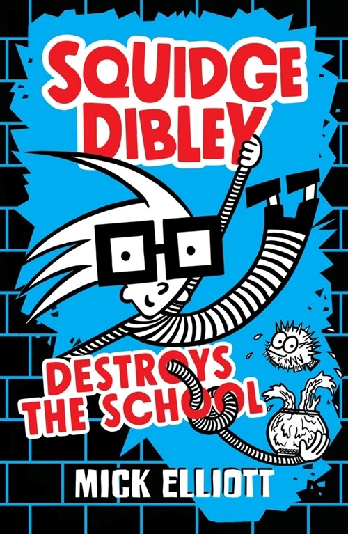 Squidge Dibley Destroys the School (Paperback)