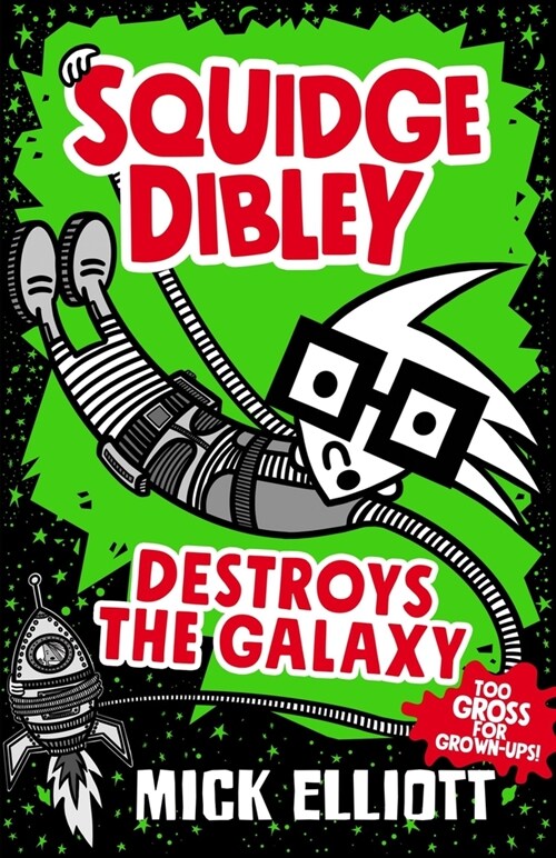 Squidge Dibley Destroys the Galaxy (Paperback)