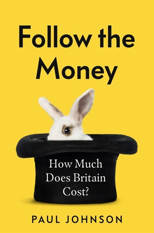 Follow the Money : Gripping and horrifying... witty and brilliant. Buy it The Times (Hardcover)
