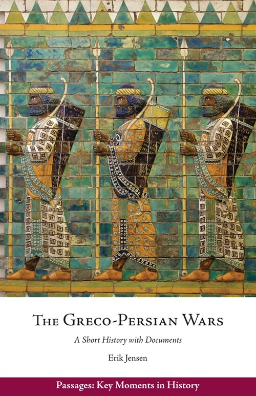 The Greco-Persian Wars : A Short History with Documents (Paperback)