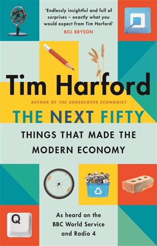 The Next Fifty Things that Made the Modern Economy (Paperback)