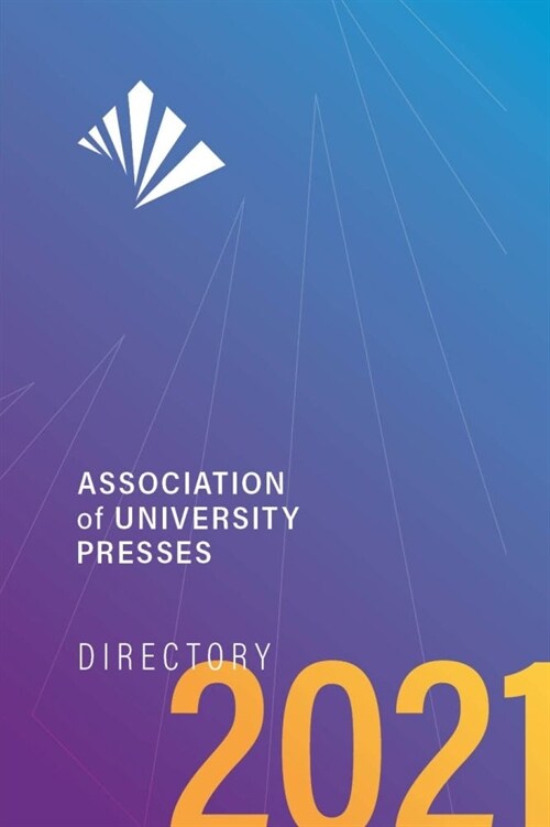 Association of University Presses Directory 2021 (Paperback)