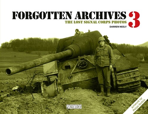 Forgotten Archives 3 : The Lost Signal Corps Photos (Hardcover)