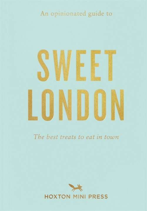An Opinionated Guide To Sweet London (Paperback)