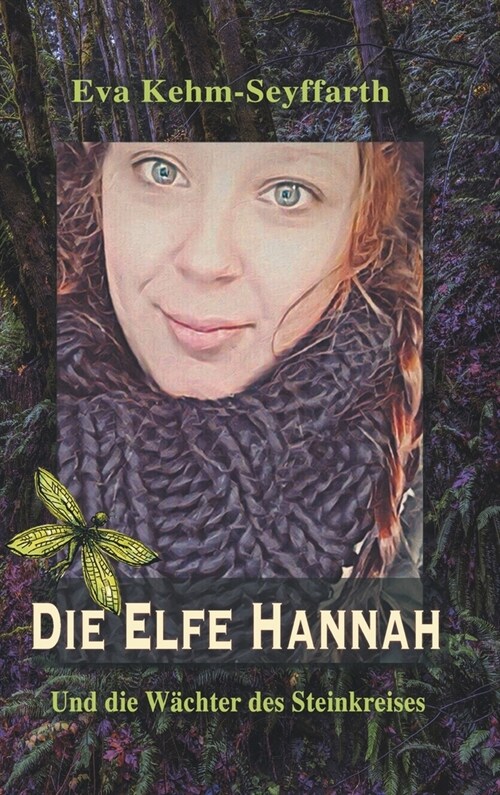 Die Elfe Hannah: Und die W?hter des Steinkreises (Hardcover)