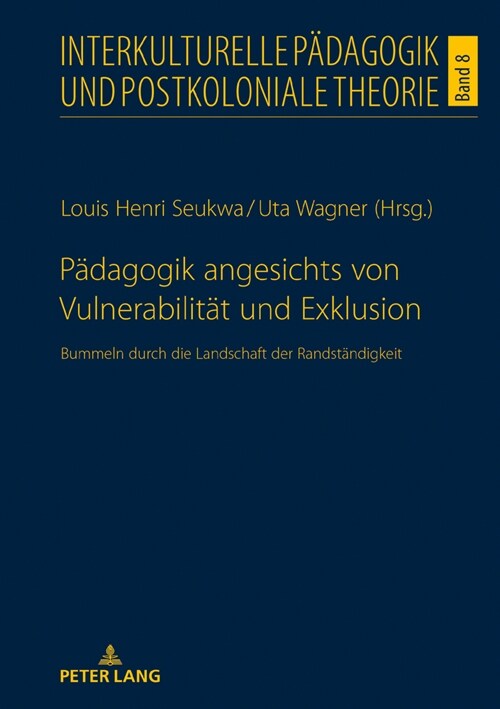 Paedagogik Angesichts Von Vulnerabilitaet Und Exklusion: Bummeln Durch Die Landschaft Der Randstaendigkeit (Hardcover)