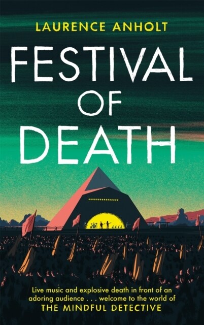 Festival of Death : A thrilling murder mystery set among the roaring crowds of Glastonbury festival (The Mindful Detective) (Paperback)