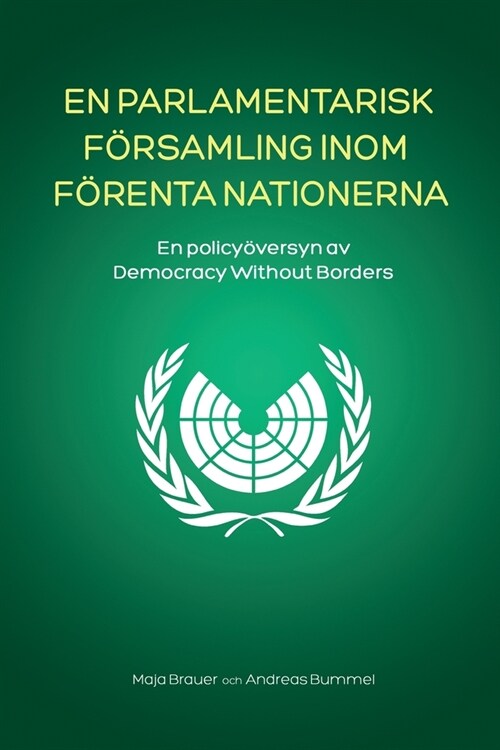 En Parlamentarisk F?samling Inom F?enta Nationerna: En policy?ersyn av Democracy Without Borders (Paperback)