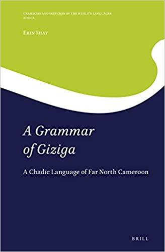 A Grammar of Giziga: A Chadic Language of Far North Cameroon (Hardcover)