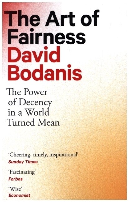 The Art of Fairness : The Power of Decency in a World Turned Mean (Paperback)