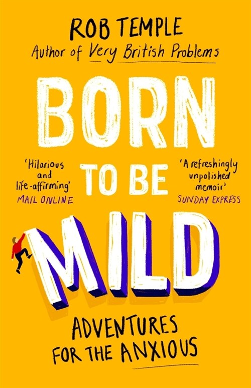 Born to be Mild : Adventures for the Anxious (Paperback)