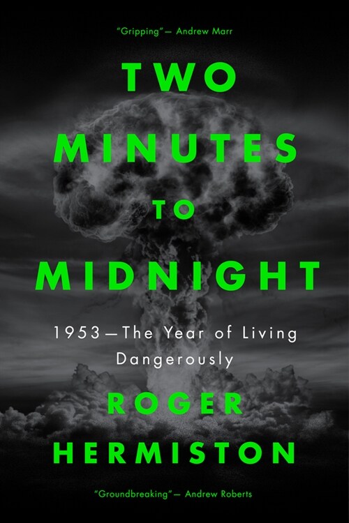 Two Minutes to Midnight : 1953 - The Year of Living Dangerously (Hardcover)