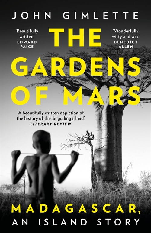 The Gardens of Mars : Madagascar, an Island Story (Paperback)