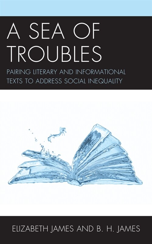 A Sea of Troubles: Pairing Literary and Informational Texts to Address Social Inequality (Paperback)