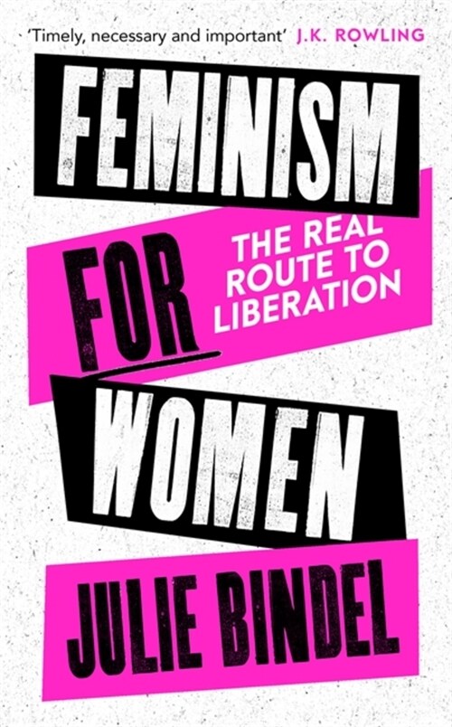 Feminism for Women : The Real Route to Liberation (Paperback)